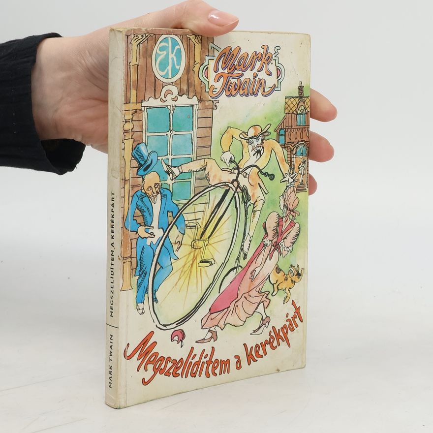 Mark Twain Megszeliditem a kerékpárt