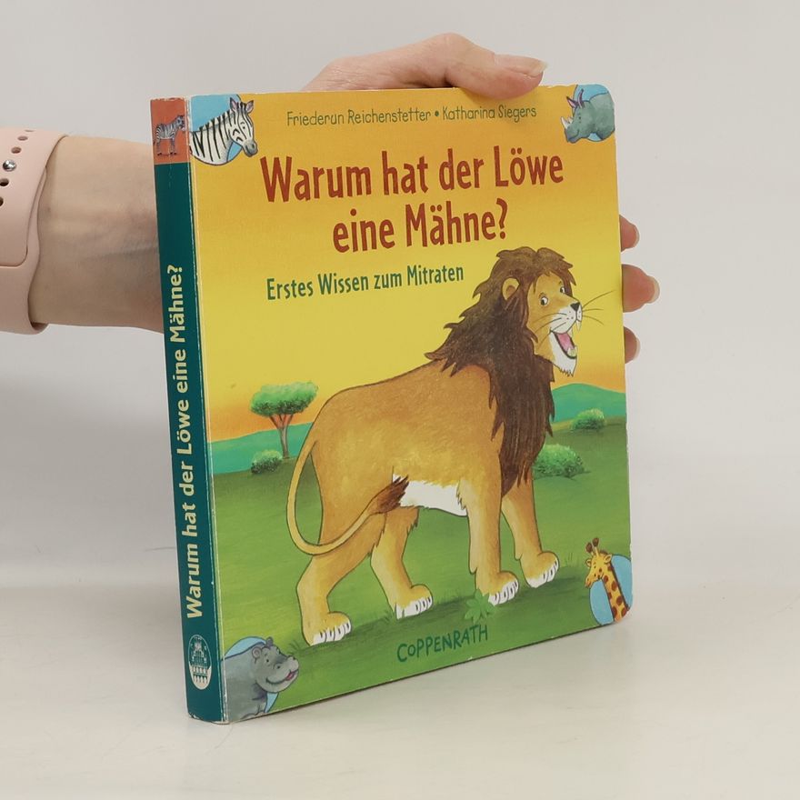 Friederun Reichenstetter Warum hat der Löwe eine Mähne?