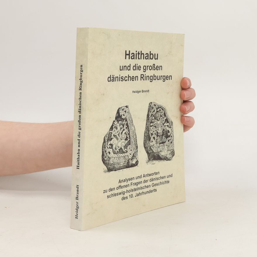 Heidger Brandt Haithabu und die großen dänischen Ringburgen