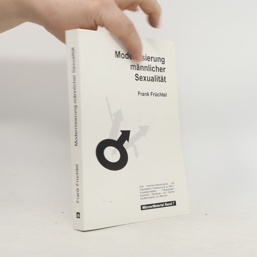 Frank Früchtel Modernisierung männlicher Sexualität