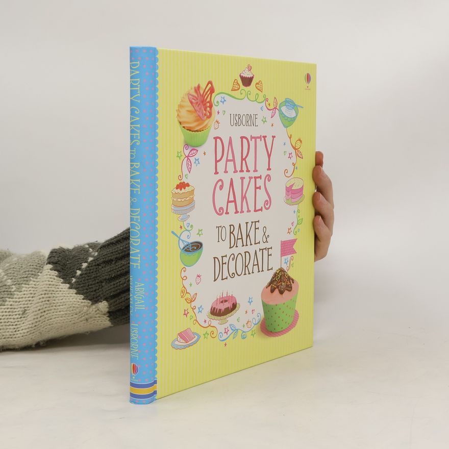 Abigail Wheatley Party Cakes to Bake and Decorate