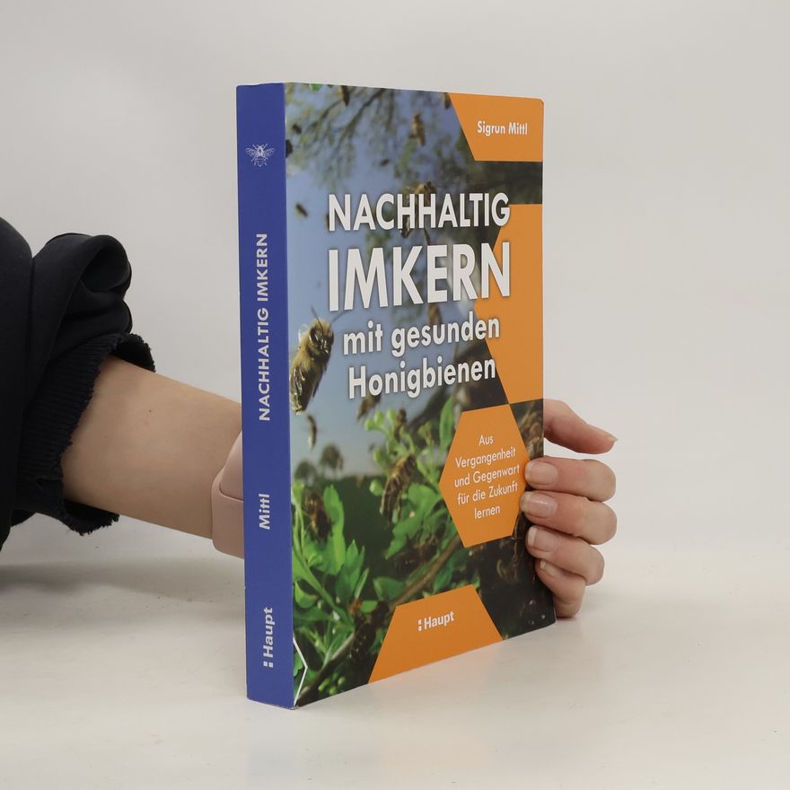 Sigrun Mittl Nachhaltig Imkern mit gesunden Honigbienen