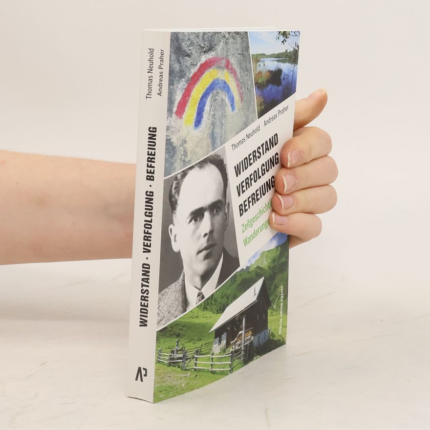 Thomas Neuhold Widerstand. Verfolgung. Befreiung.