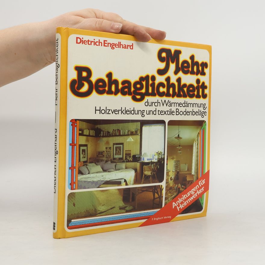 Dietrich Engelhard Mehr Behaglichkeit durch Wärmedämmung, Holzverkleidung und textile Bodenbeläge