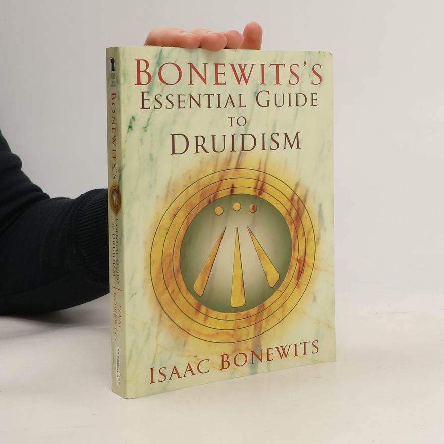Isaac Bonewits Bonewits's Essential Guide to Druidism