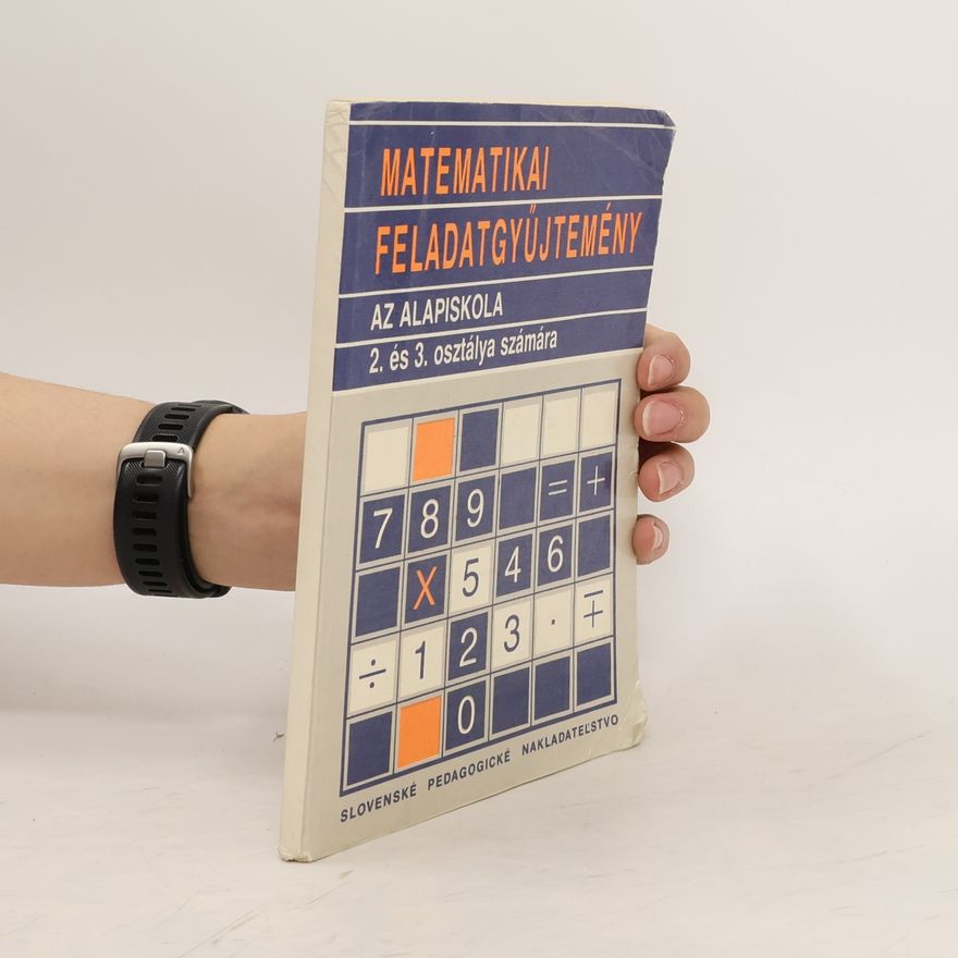Bálint, Ľudovit Matematikai feladatgyüjtemény az alapiskola 2. és 3. osztálya számára
