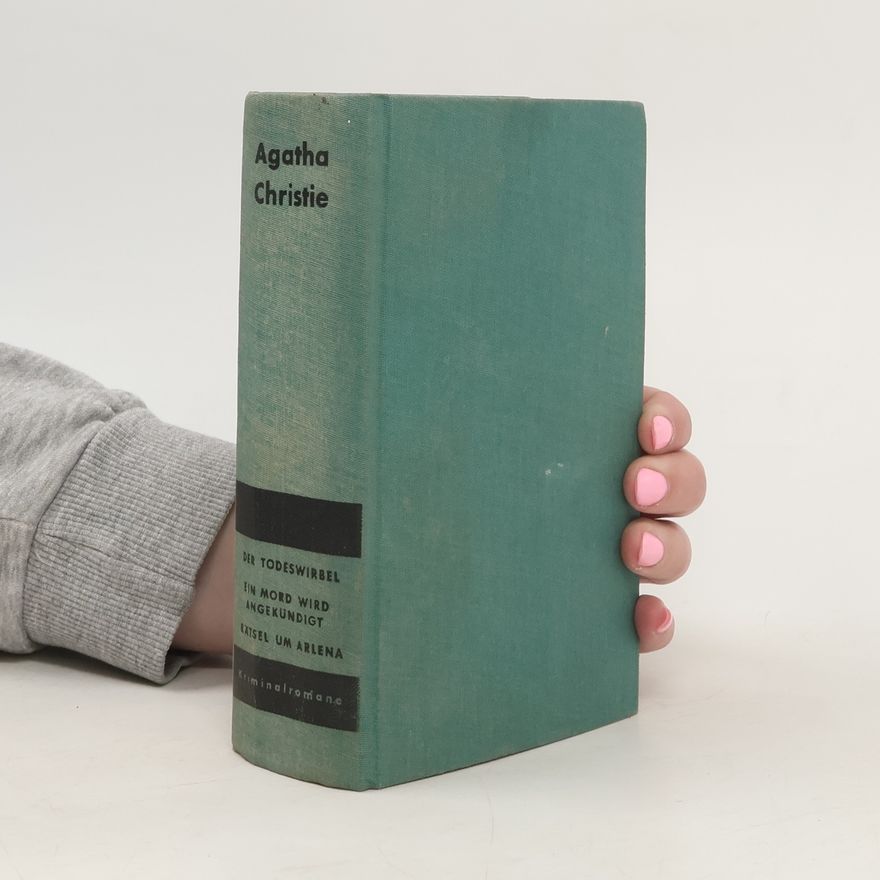 Agatha Christie Der Todeswirbel. Ein Mord wird angekündigt. Rätsel um Arlena