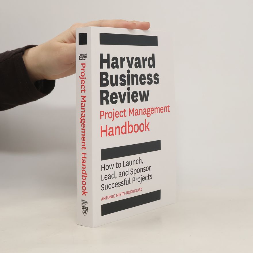 Antonio Nieto-Rodriguez Harvard Business Review Project Management Handbook