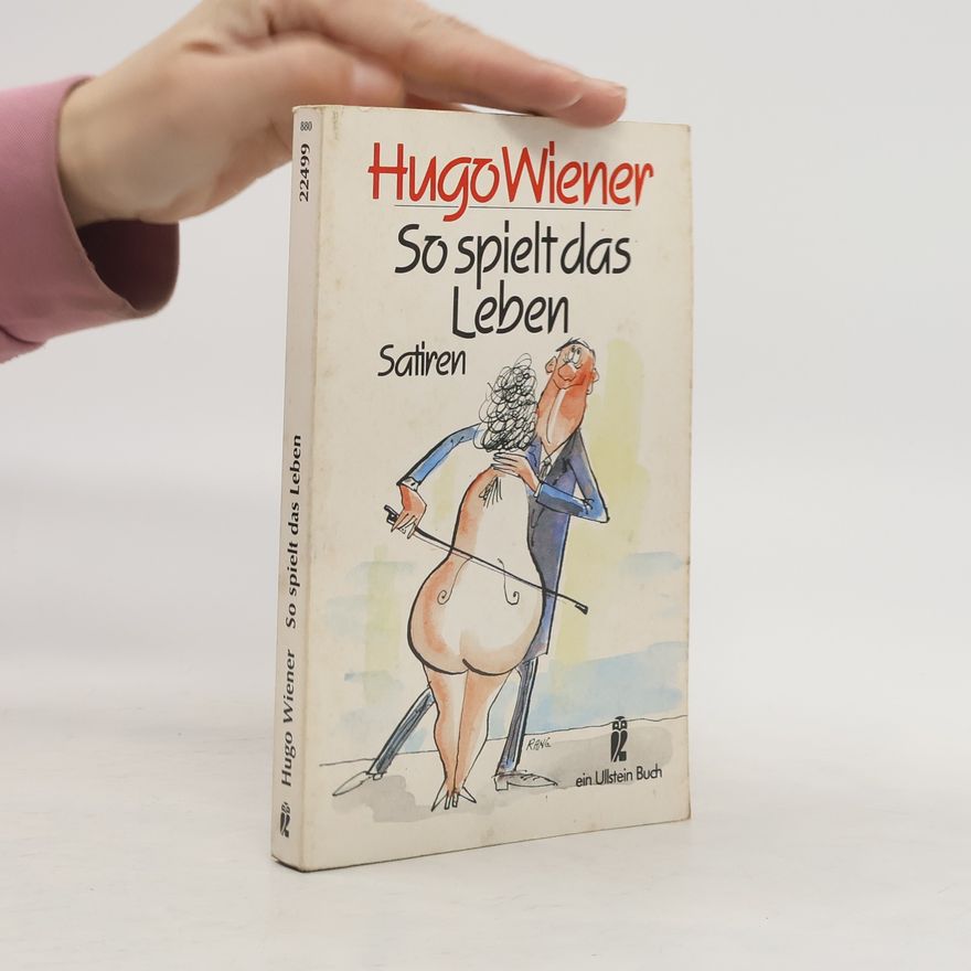 Hugo Wiener So spielt das Leben