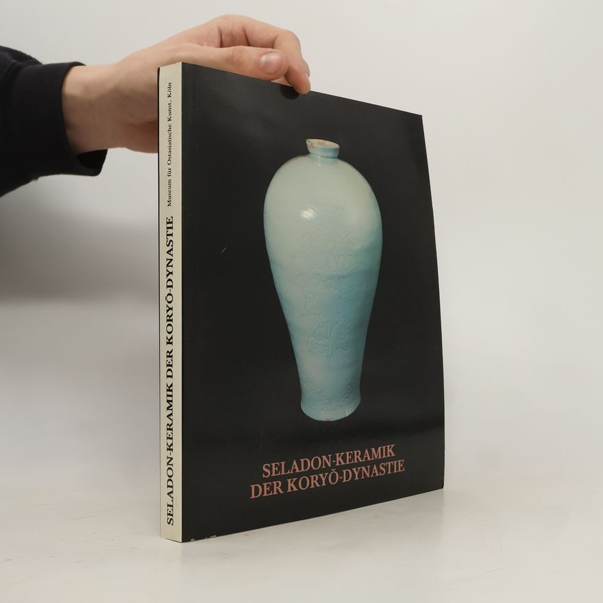 Various authors Seladon-Keramik der Koryo-Dynastie