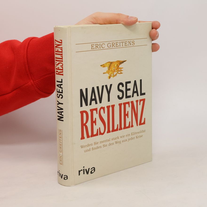 Eric Greitens Navy SEAL Resilienz