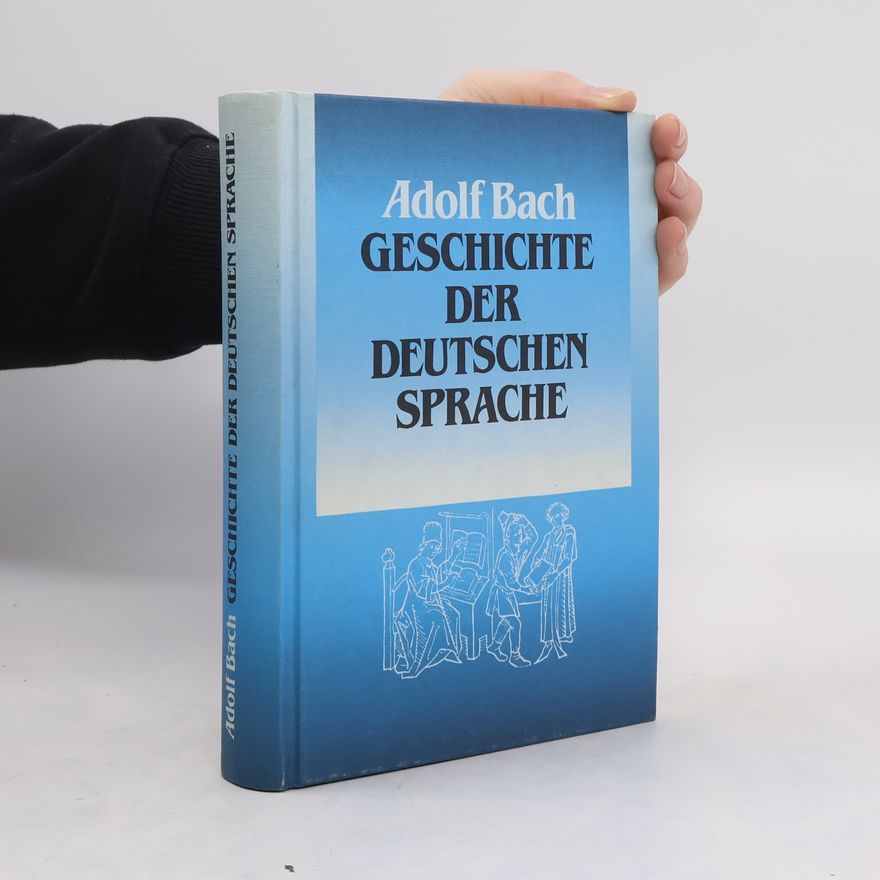 Adolf Bach Geschichte der Deutschen Sprache