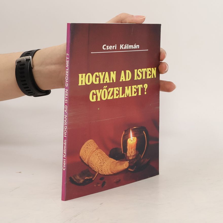Cseri Kálmán Hogyan ad Isten gyözelmet?