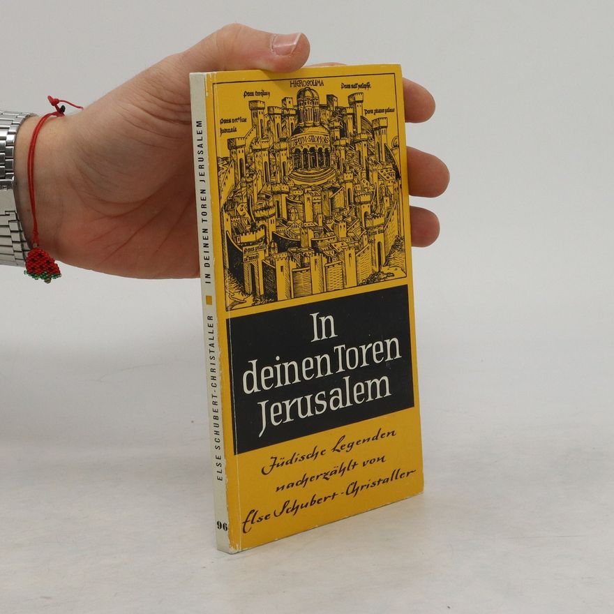 Else Schubert-Christaller In deinen Toren Jerusalem