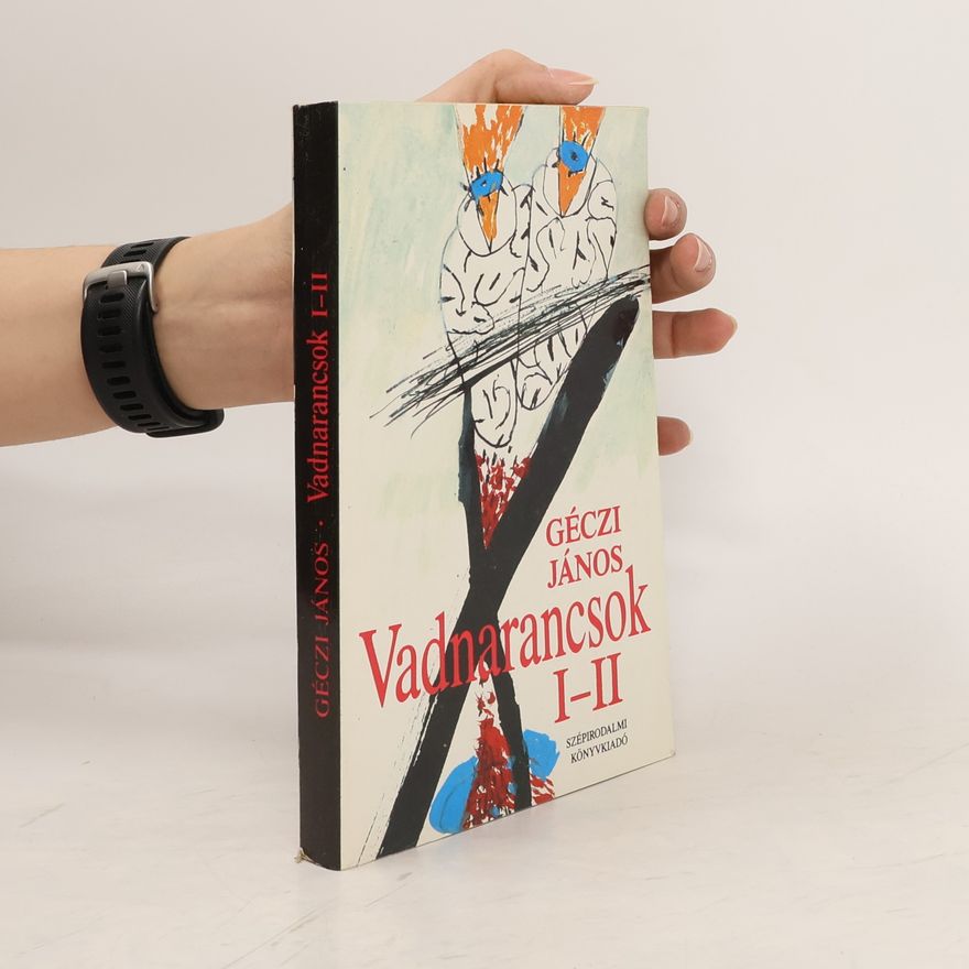 Céczi János Vadnarancsok I-II