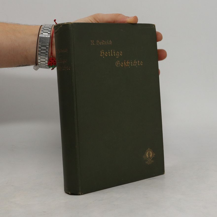 R. Heidrich Heilige Geschichte. Handbuch für den Religionsunterricht in den oberen Klassen