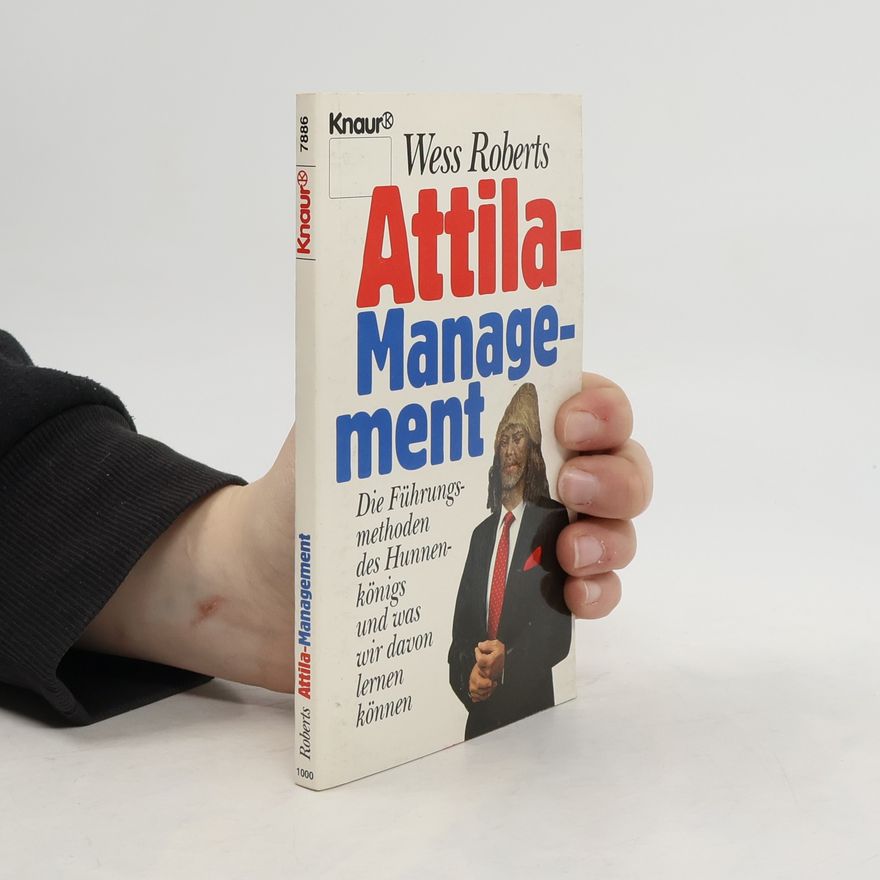 Wess Roberts Attila-Management
