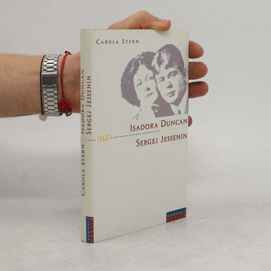 Carola Stern Isadora Duncan und Sergej Jessenin