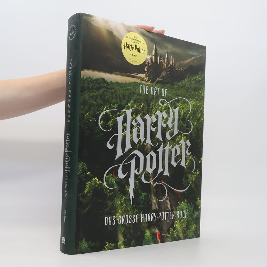Marc Sumerak The art of Harry Potter - das große Harry-Potter-Buch