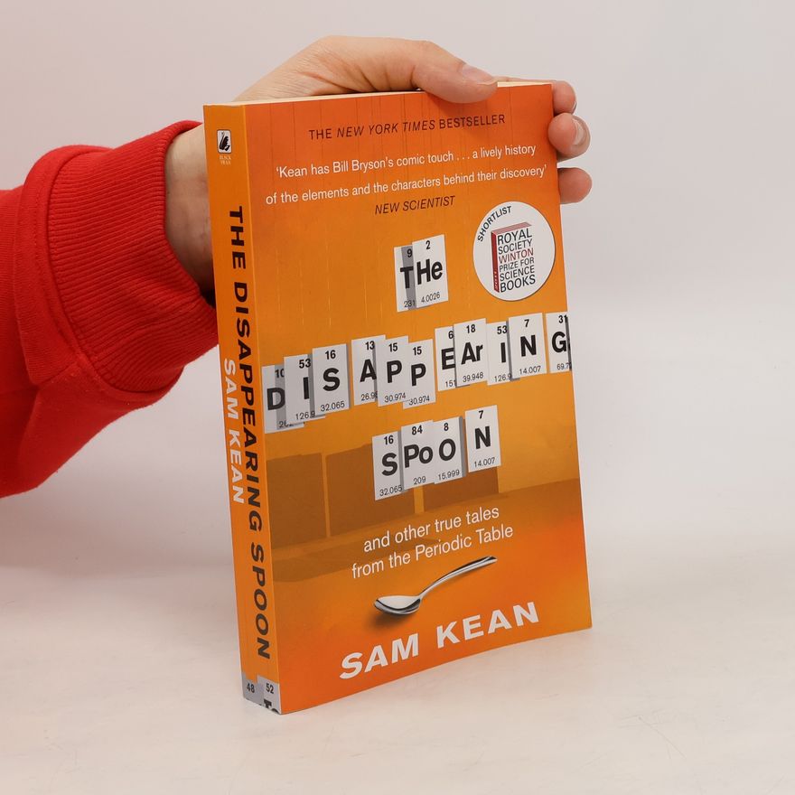 Sam Kean The disappearing spoon : and other true tales from the Periodic Table