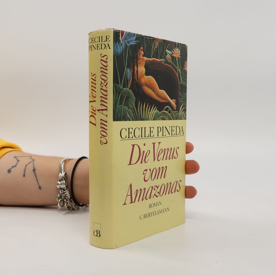 Cecile Pineda Die Venus vom Amazonas