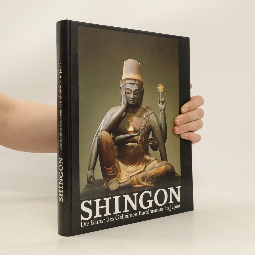 Autorenkollektiv Shingon: die Kunst des Geheimen Buddhismus in Japan
