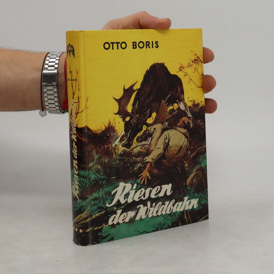 Otto Boris Riesen der Wildbahn