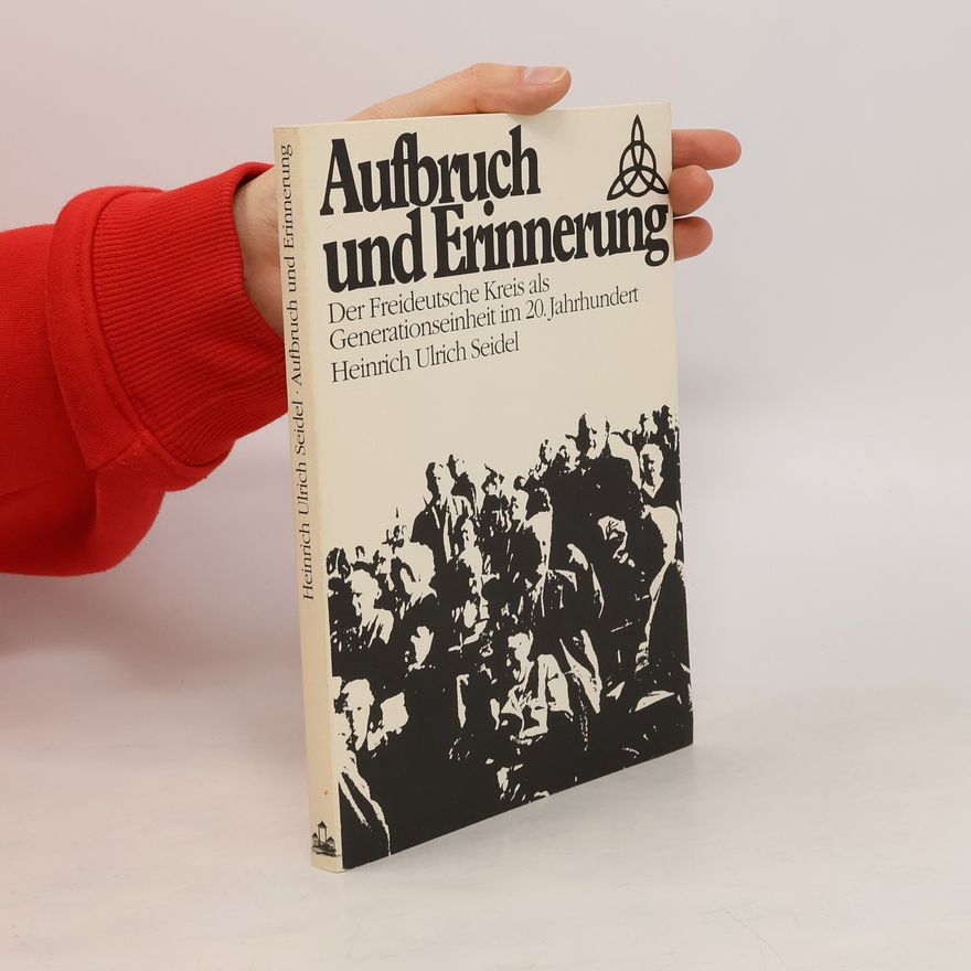 Heinrich Ulrich Seidel Aufbruch und Erinnerung
