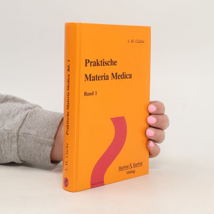 John Henry Clarke Praktische materia medica
