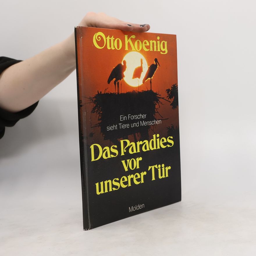 Otto Koenig Das Paradies vor unserer Tür