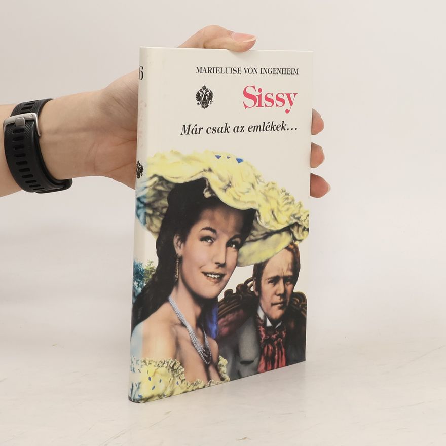 Maireluise von Ingenheim Sissy 6. Már csak az emlékek