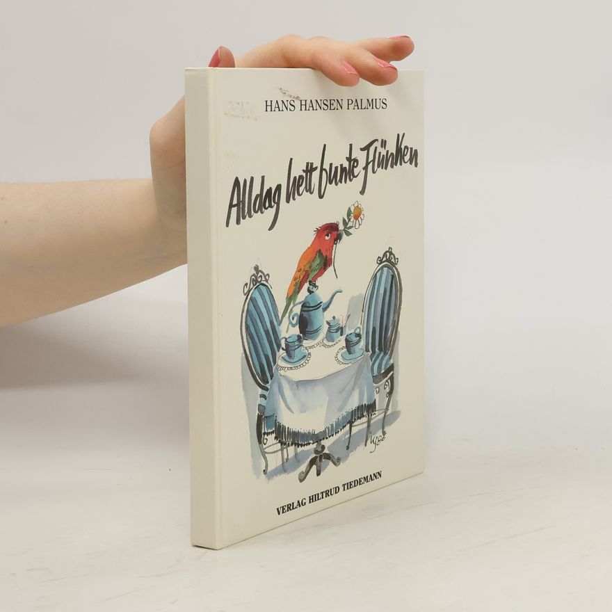 Hans Hansen Palmus Alltag hett bunte Flünken