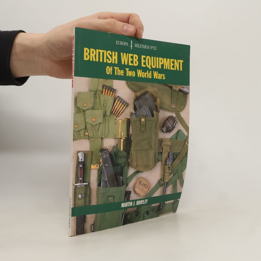 Martin J. Brayley British Web Equipment of the Two World Wars