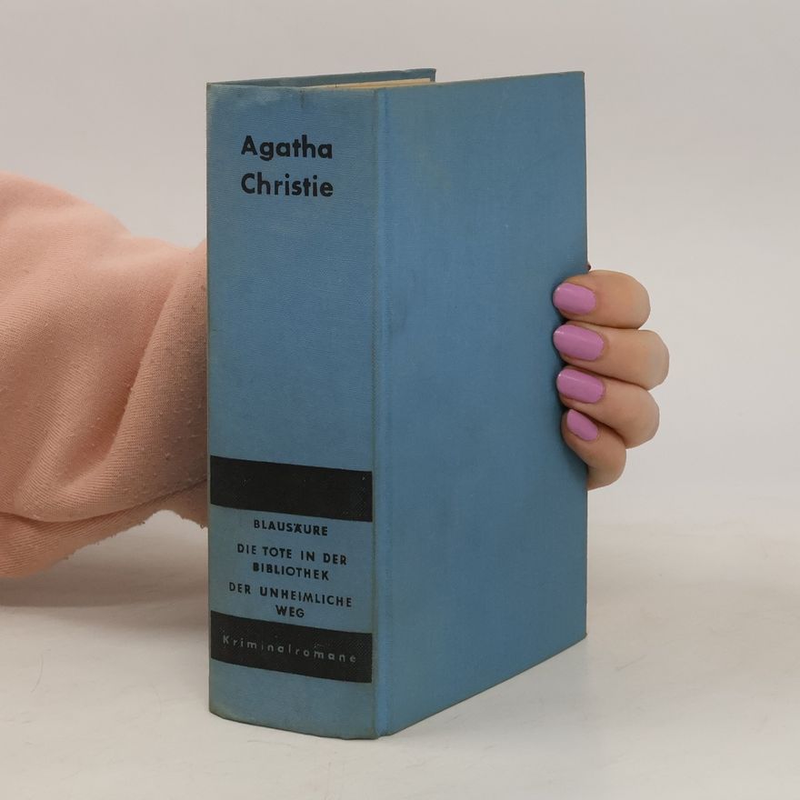 Agatha Christie Blausäure. Die Tote in der Bibliothek. Der unheimliche Weg