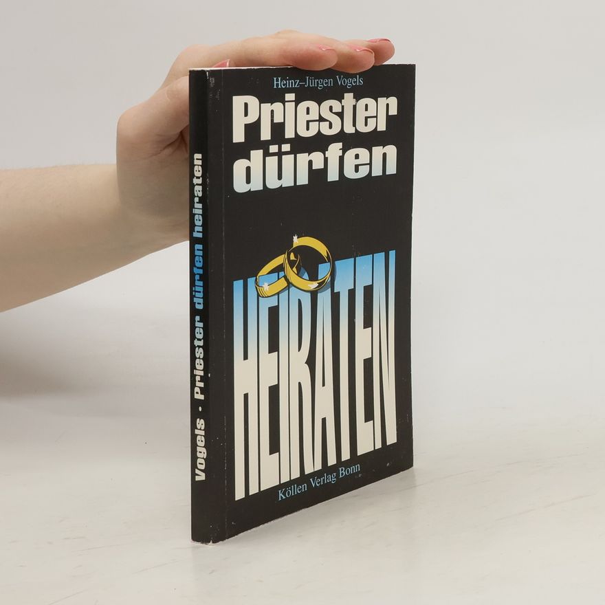 Heinz-Jürgen Vogels Priester dürfen heiraten