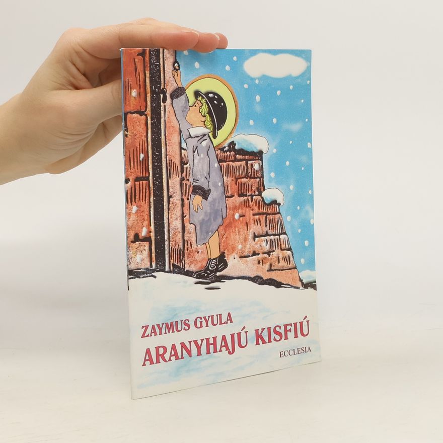 Zaymus Gyula Aranyhajú kisfiú