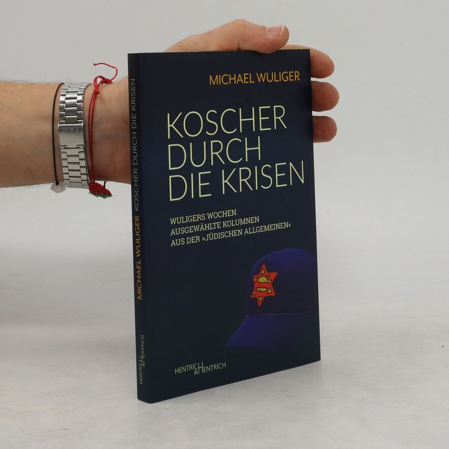 Michael Wuliger Koscher durch die Krisen