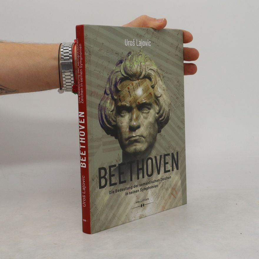 Uros Lajovic Beethoven - Die Bedeutung der semantischen Zeichen in seinen Symphonien
