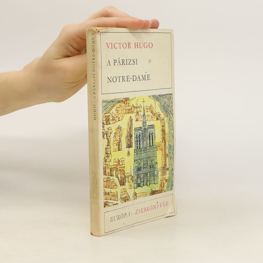 Victor Hugo A Párizsi Notre-Dame