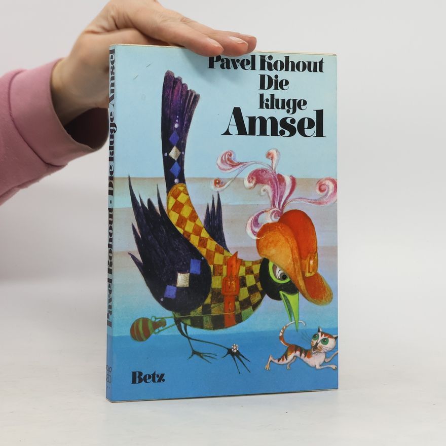 Pavel Kohout Die kluge Amsel