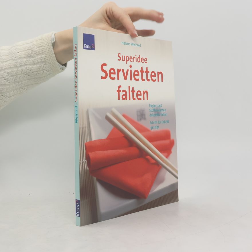 Helene Weinold Superidee Servietten falten