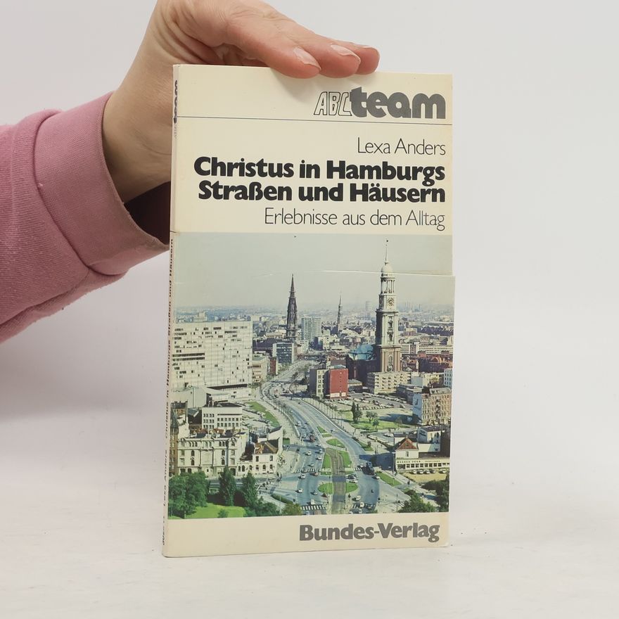 Lexa Anders Christus in Hamburgs Strassen und Häusern