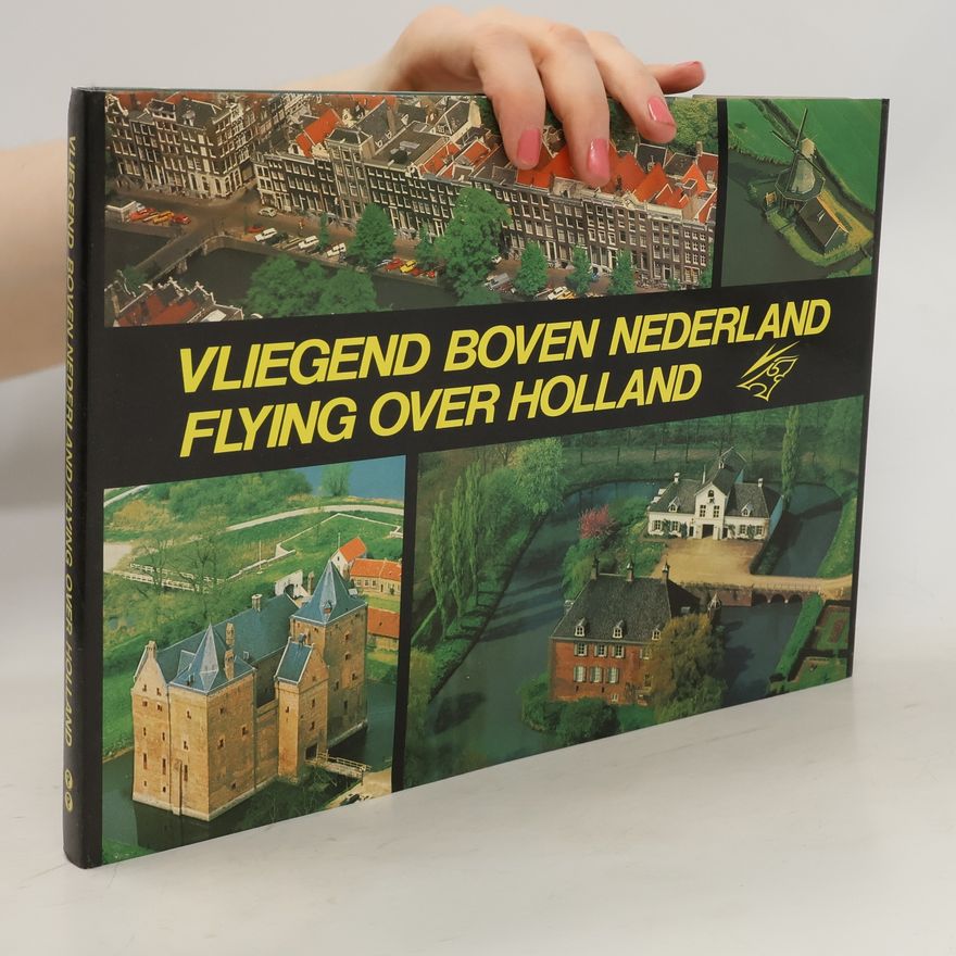 Autorenkollektiv Vliegend boven Nederland. Flying over Holland