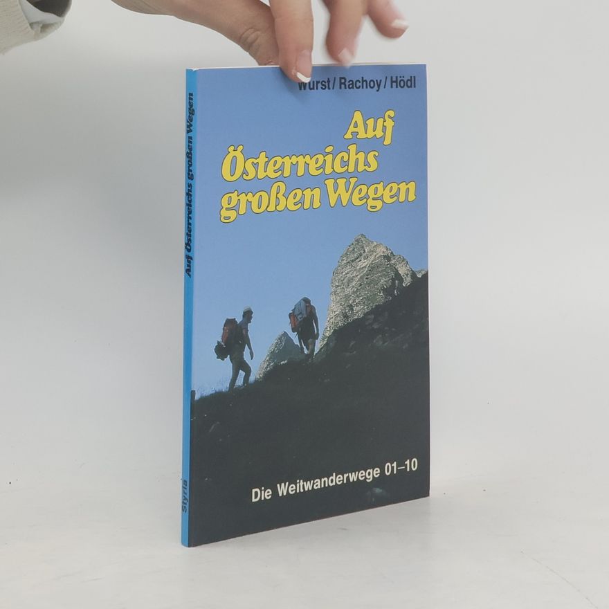 Hans Hödl Auf Österreichs großen Wegen: Die Weitwanderwege 01-10