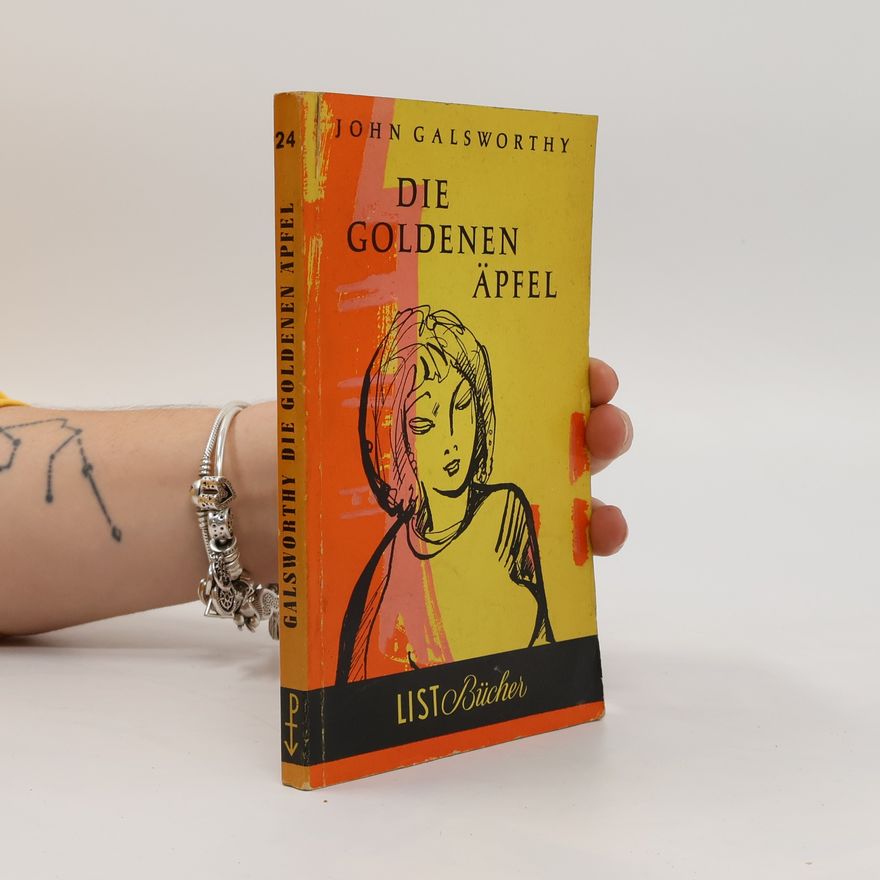 John Galsworthy Die goldenen Äpfel