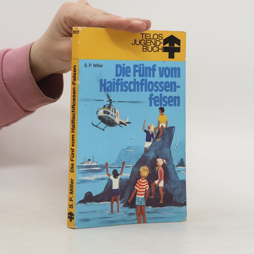 Sheila P. Miller Die Fünf vom Haifischflossen-Felsen