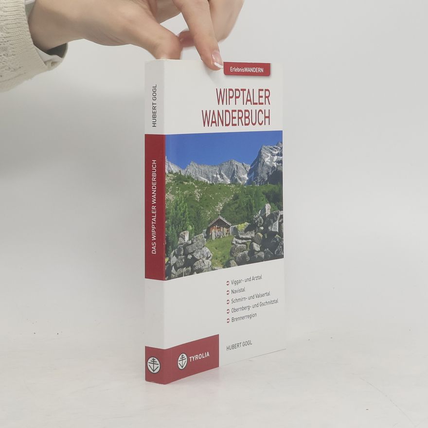 Hubert Gogl Das Wipptaler Wanderbuch
