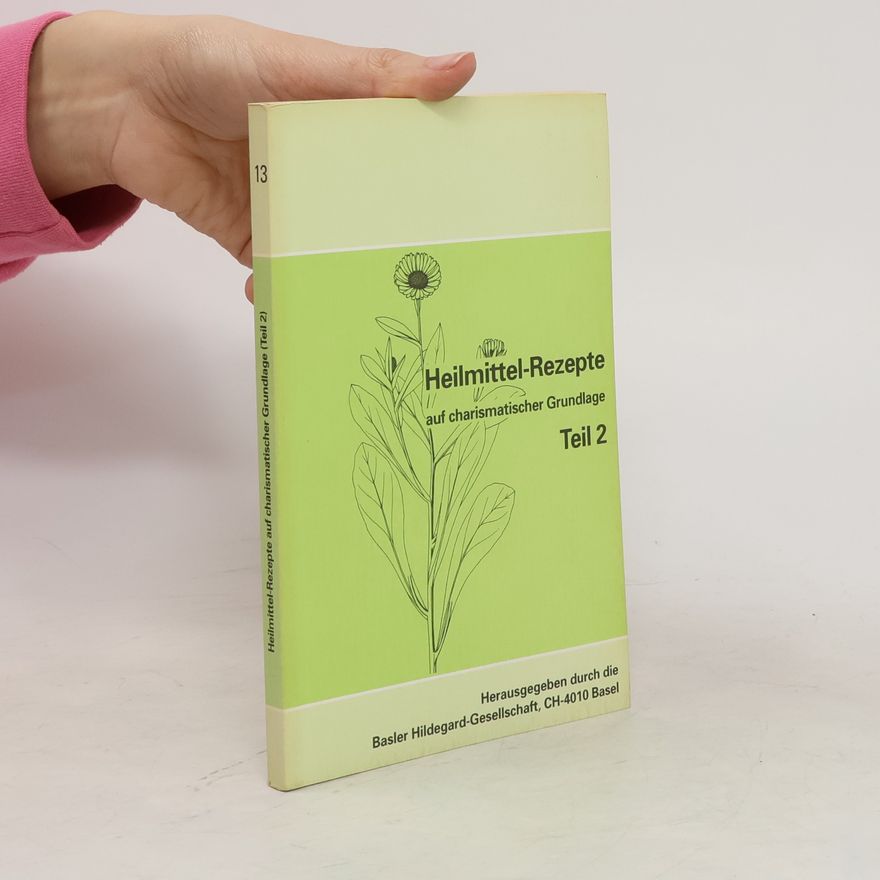 Autorenkollektiv Heilmittel-Rezepte auf charismatischer Grundlage Teil 2