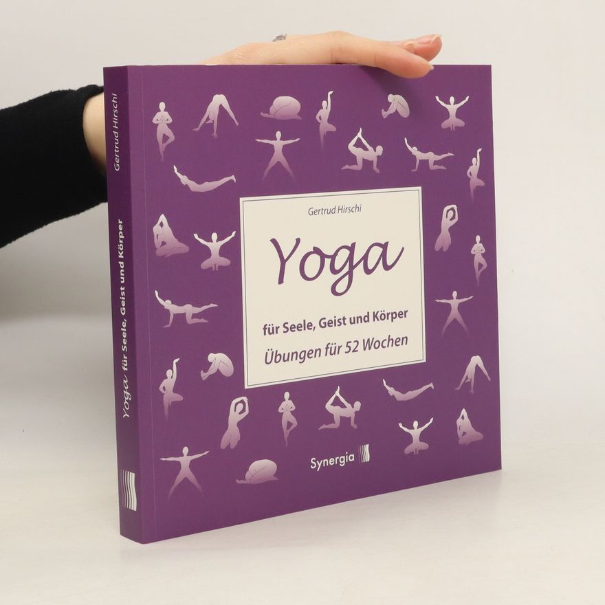 Gertrud Hirschi Yoga für Seele, Geist und Körper