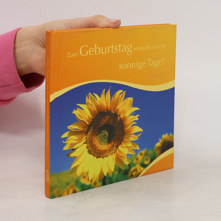 Kolektiv autorů Zum Geburtstag wünsche ich Dir sonnige Tage!